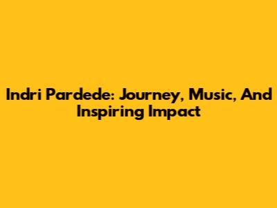 Indri Pardede: Journey, Music, And Inspiring Impact