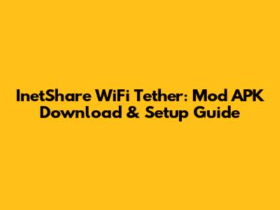InetShare WiFi Tether: Mod APK Download & Setup Guide