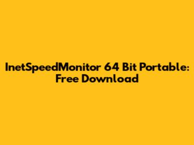 InetSpeedMonitor 64 Bit Portable: Free Download
