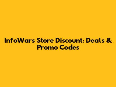 InfoWars Store Discount: Deals & Promo Codes