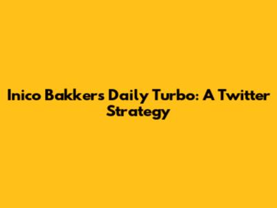 Inico Bakker's Daily Turbo: A Twitter Strategy