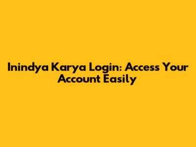 Inindya Karya Login: Access Your Account Easily
