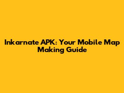 Inkarnate APK: Your Mobile Map Making Guide