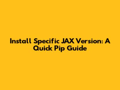 Install Specific JAX Version: A Quick Pip Guide
