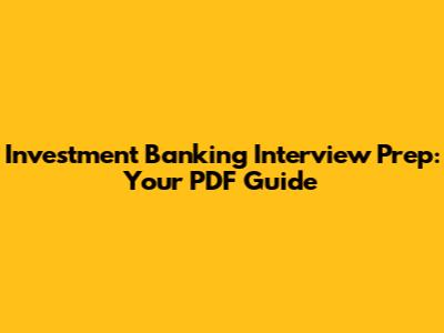 Investment Banking Interview Prep: Your PDF Guide