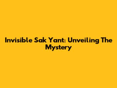 Invisible Sak Yant: Unveiling The Mystery