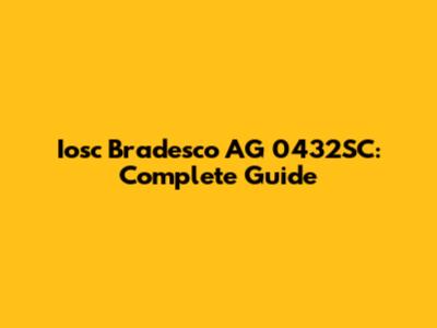 Iosc Bradesco AG 0432SC: Complete Guide