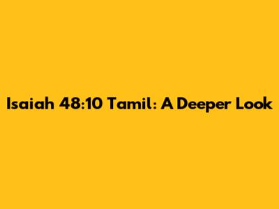 Isaiah 48:10 Tamil: A Deeper Look