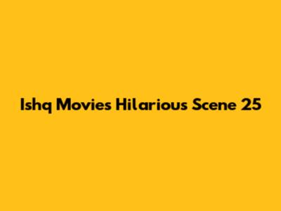 Ishq Movie's Hilarious Scene 25