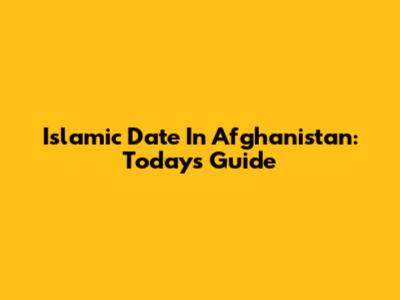 Islamic Date In Afghanistan: Today's Guide