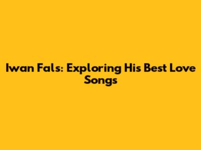 Iwan Fals: Exploring His Best Love Songs