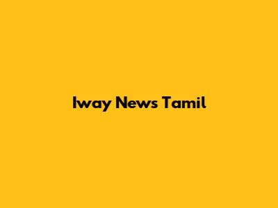 Iway News Tamil