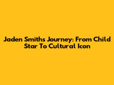 Jaden Smith's Journey: From Child Star To Cultural Icon