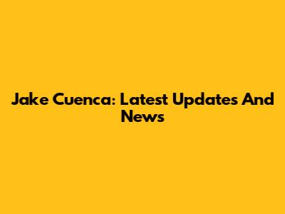 Jake Cuenca: Latest Updates And News