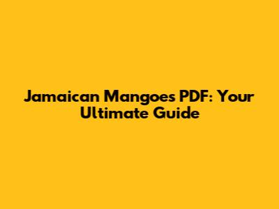 Jamaican Mangoes PDF: Your Ultimate Guide
