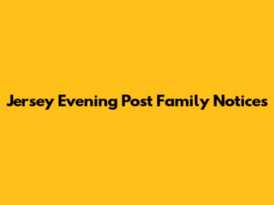 Jersey Evening Post Family Notices