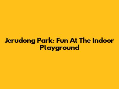 Jerudong Park: Fun At The Indoor Playground
