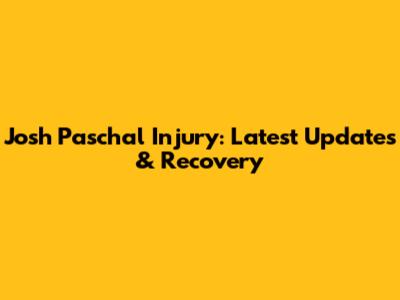 Josh Paschal Injury: Latest Updates & Recovery