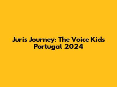 Juri's Journey: The Voice Kids Portugal 2024