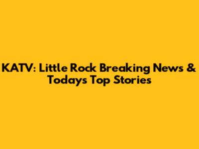 KATV: Little Rock Breaking News & Today's Top Stories