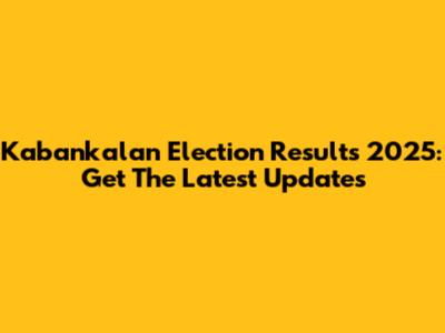 Kabankalan Election Results 2025: Get The Latest Updates