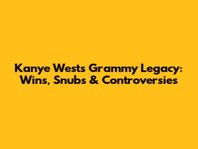 Kanye West's Grammy Legacy: Wins, Snubs & Controversies