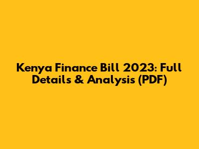 Kenya Finance Bill 2023: Full Details & Analysis (PDF)