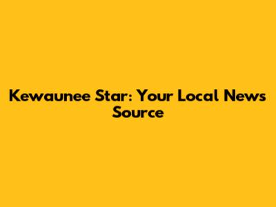 Kewaunee Star: Your Local News Source
