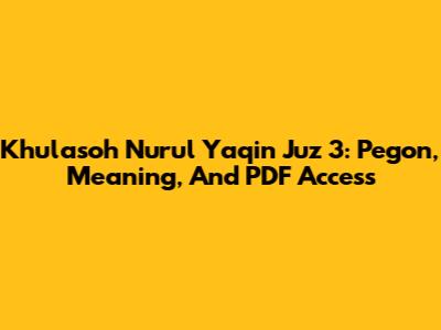 Khulasoh Nurul Yaqin Juz 3: Pegon, Meaning, And PDF Access