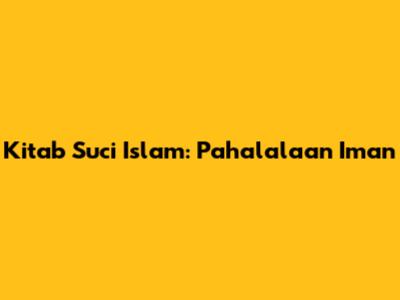 Kitab Suci Islam: Pahalalaan Iman