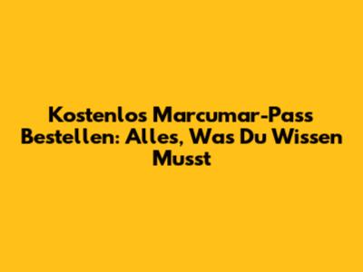 Kostenlos Marcumar-Pass Bestellen: Alles, Was Du Wissen Musst