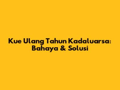 Kue Ulang Tahun Kadaluarsa: Bahaya & Solusi
