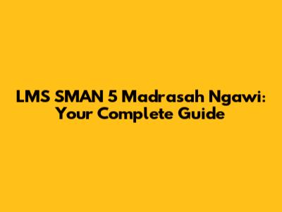 LMS SMAN 5 Madrasah Ngawi: Your Complete Guide