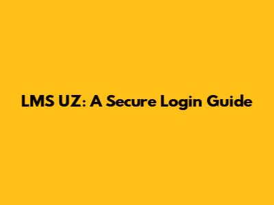 LMS UZ: A Secure Login Guide