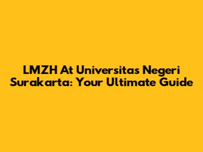 LMZH At Universitas Negeri Surakarta: Your Ultimate Guide