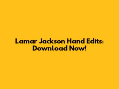 Lamar Jackson Hand Edits: Download Now!