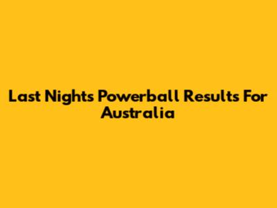 Last Night's Powerball Results For Australia