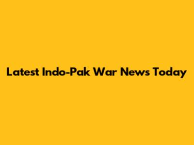 Latest Indo-Pak War News Today