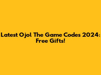 Latest Ojol The Game Codes 2024: Free Gifts!