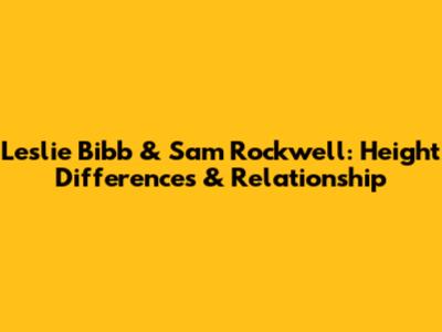 Leslie Bibb & Sam Rockwell: Height Differences & Relationship