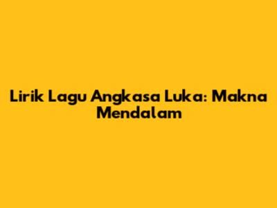 Lirik Lagu Angkasa Luka: Makna Mendalam