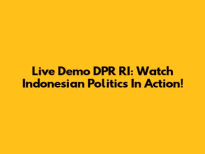 Live Demo DPR RI: Watch Indonesian Politics In Action!