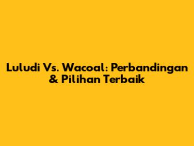 Luludi Vs. Wacoal: Perbandingan & Pilihan Terbaik