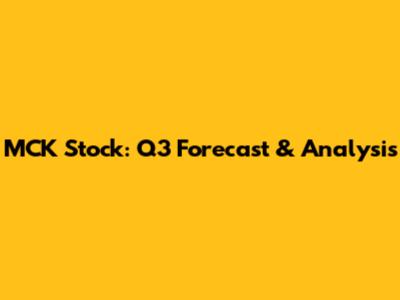 MCK Stock: Q3 Forecast & Analysis
