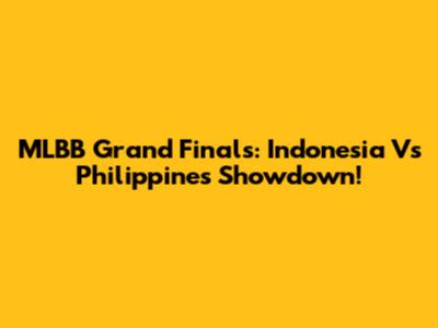 MLBB Grand Finals: Indonesia Vs Philippines Showdown!