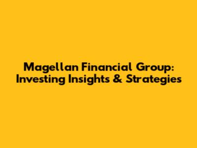 Magellan Financial Group: Investing Insights & Strategies