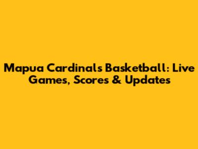 Mapua Cardinals Basketball: Live Games, Scores & Updates