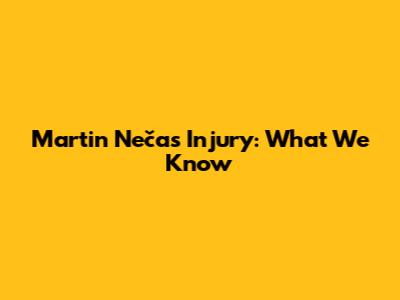 Martin Nečas Injury: What We Know