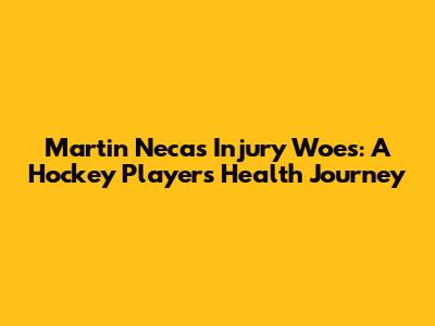 Martin Necas Injury Woes: A Hockey Player's Health Journey