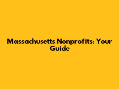 Massachusetts Nonprofits: Your Guide